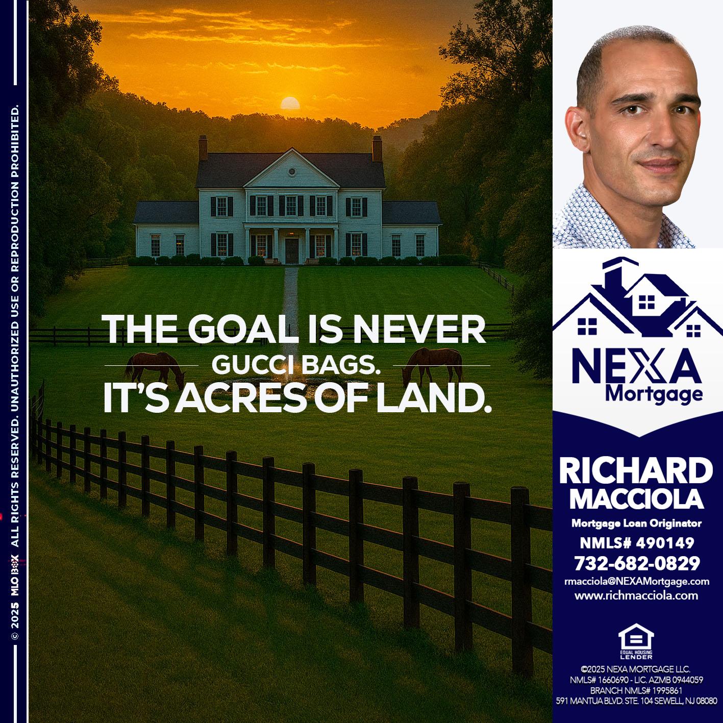 THE GOAL IS NEVER - Richard Macciola -Mortgage Loan Originator
