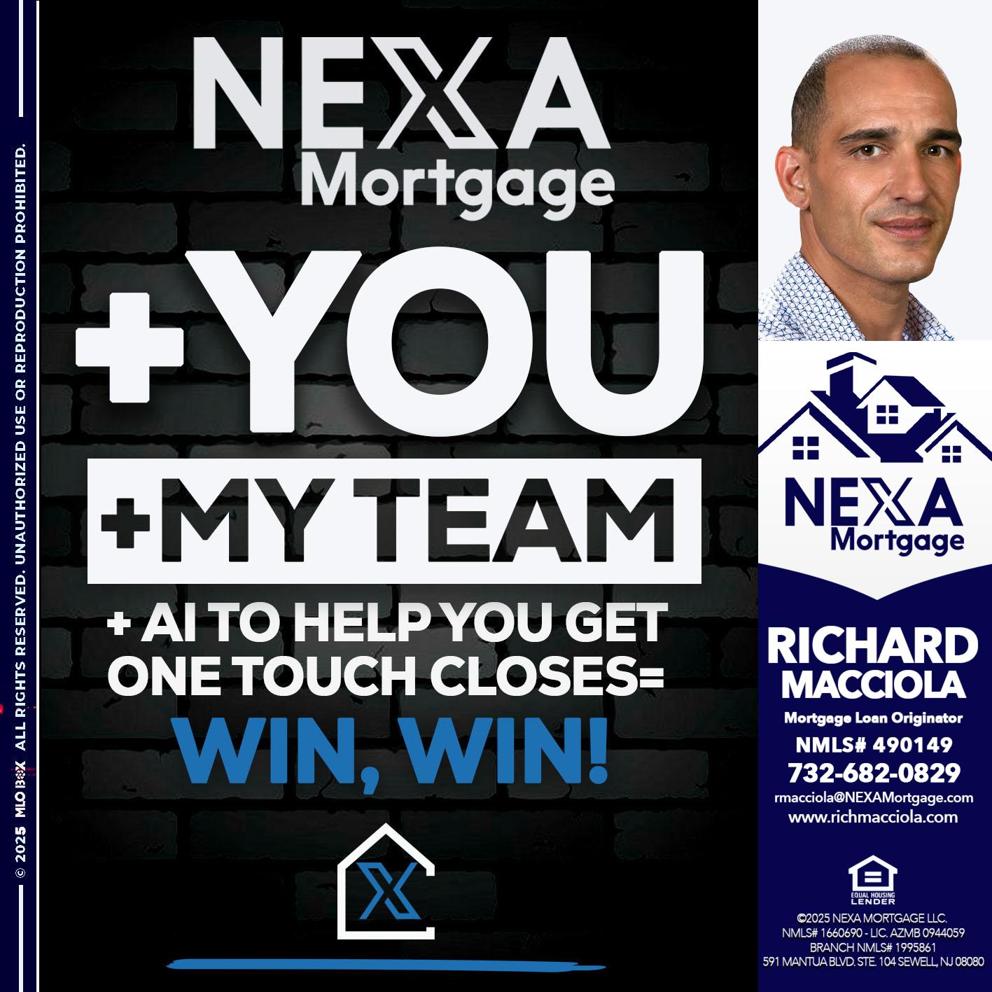 NEXA + YOU + MY TEAM - Richard Macciola -Mortgage Loan Originator