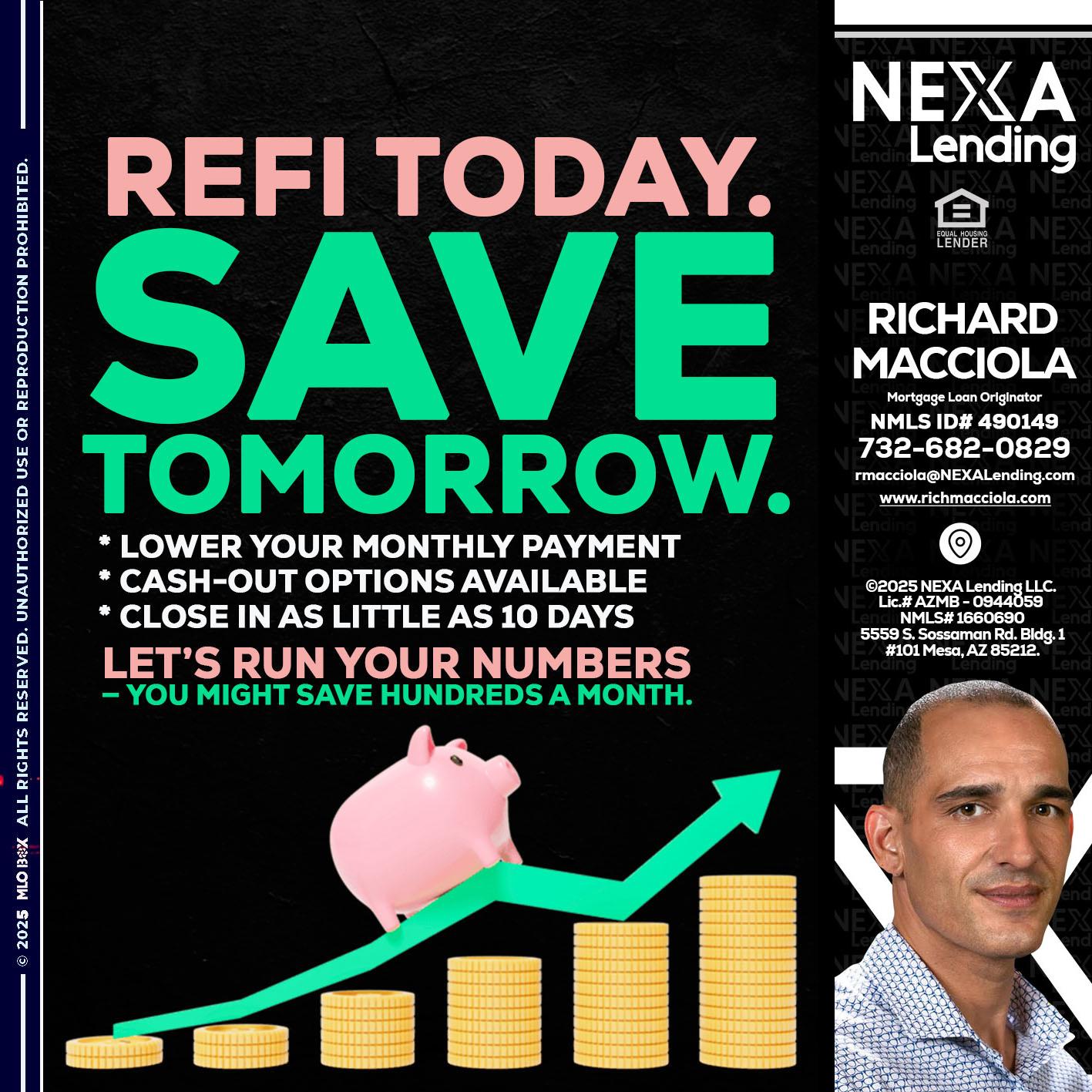 REFI TODAY SAVE TOMORROW - Richard Macciola -Mortgage Loan Originator
