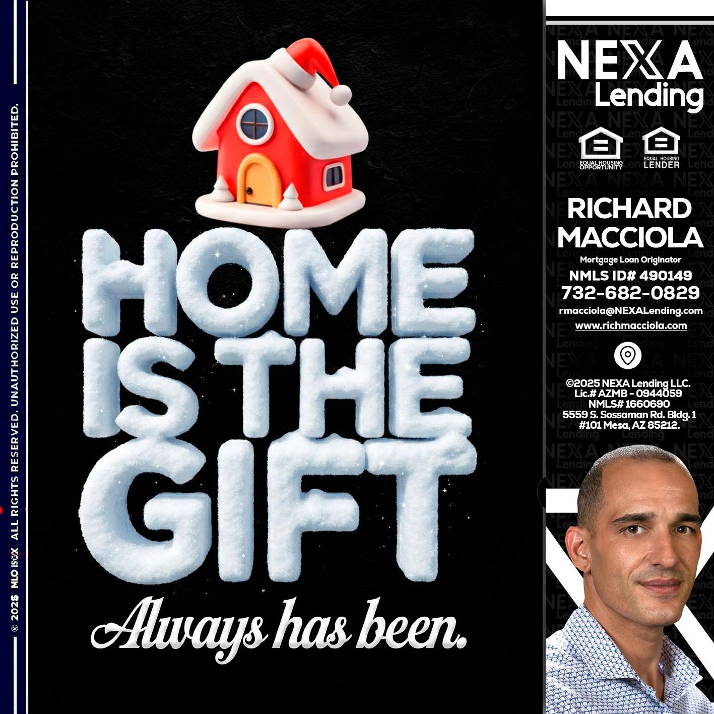 home is the gift - Richard Macciola -Mortgage Loan Originator
