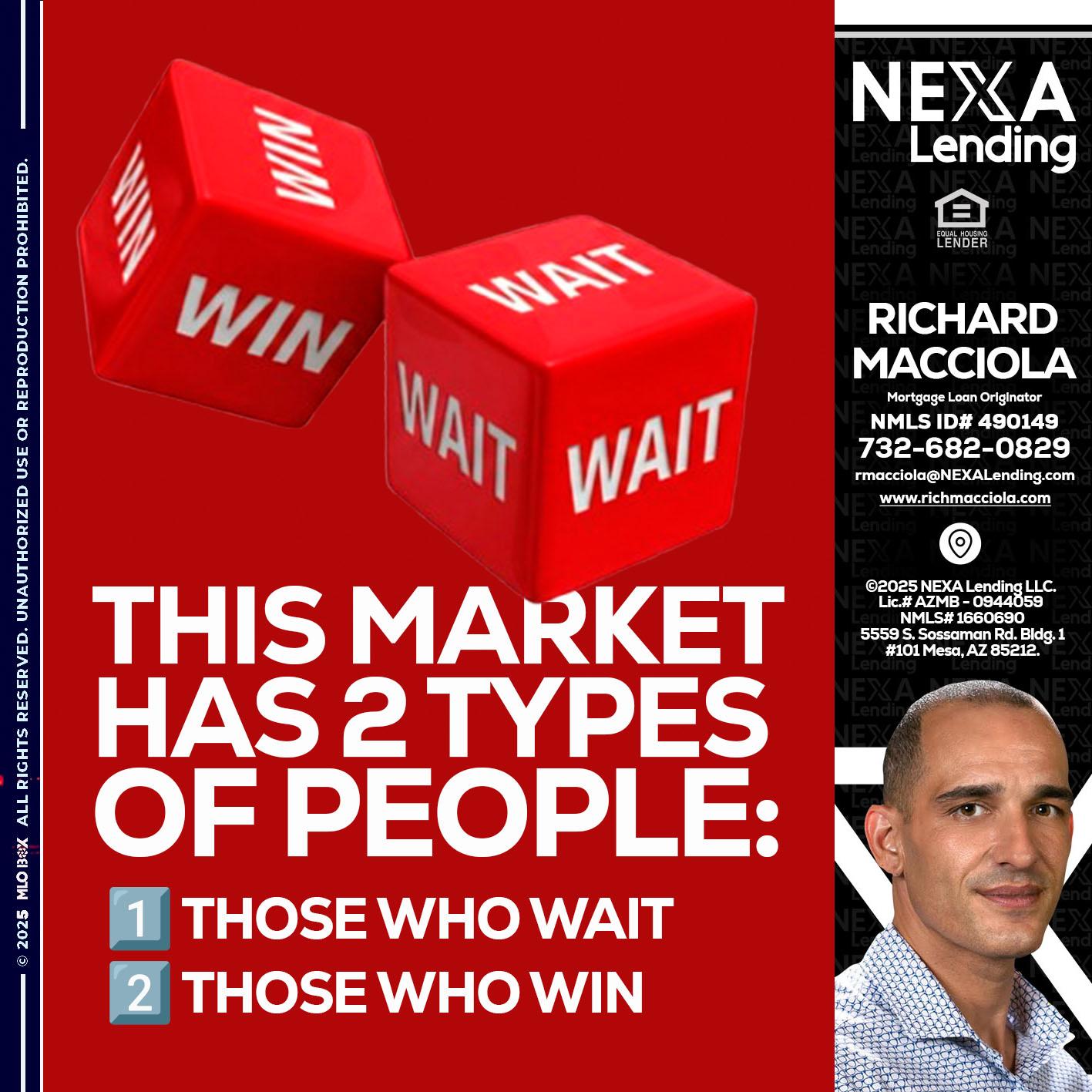 this market - Richard Macciola -Mortgage Loan Originator