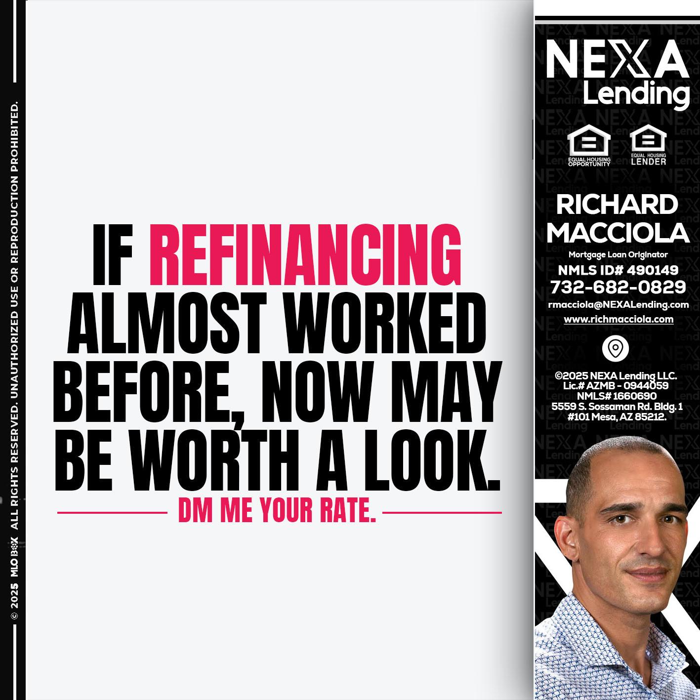 if refinancing - Richard Macciola -Mortgage Loan Originator