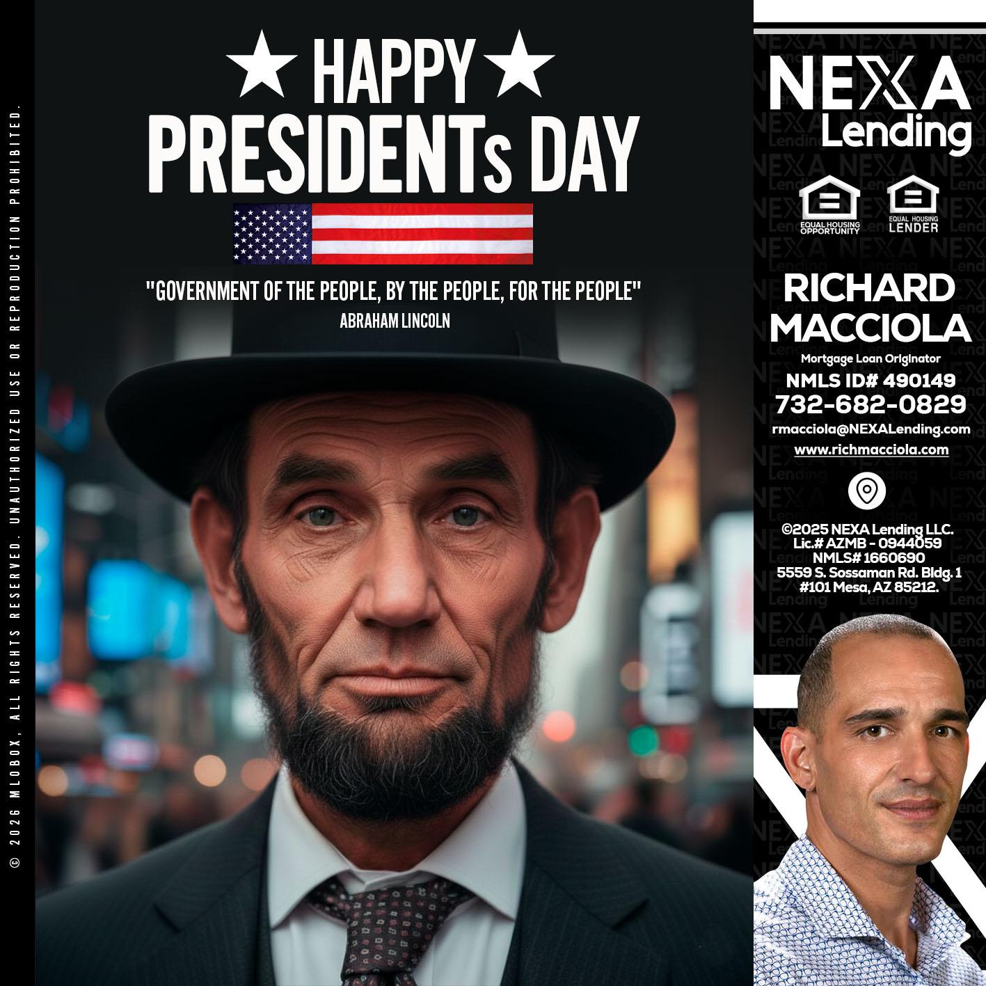 PRESIDENTS DAY - Richard Macciola -Mortgage Loan Originator