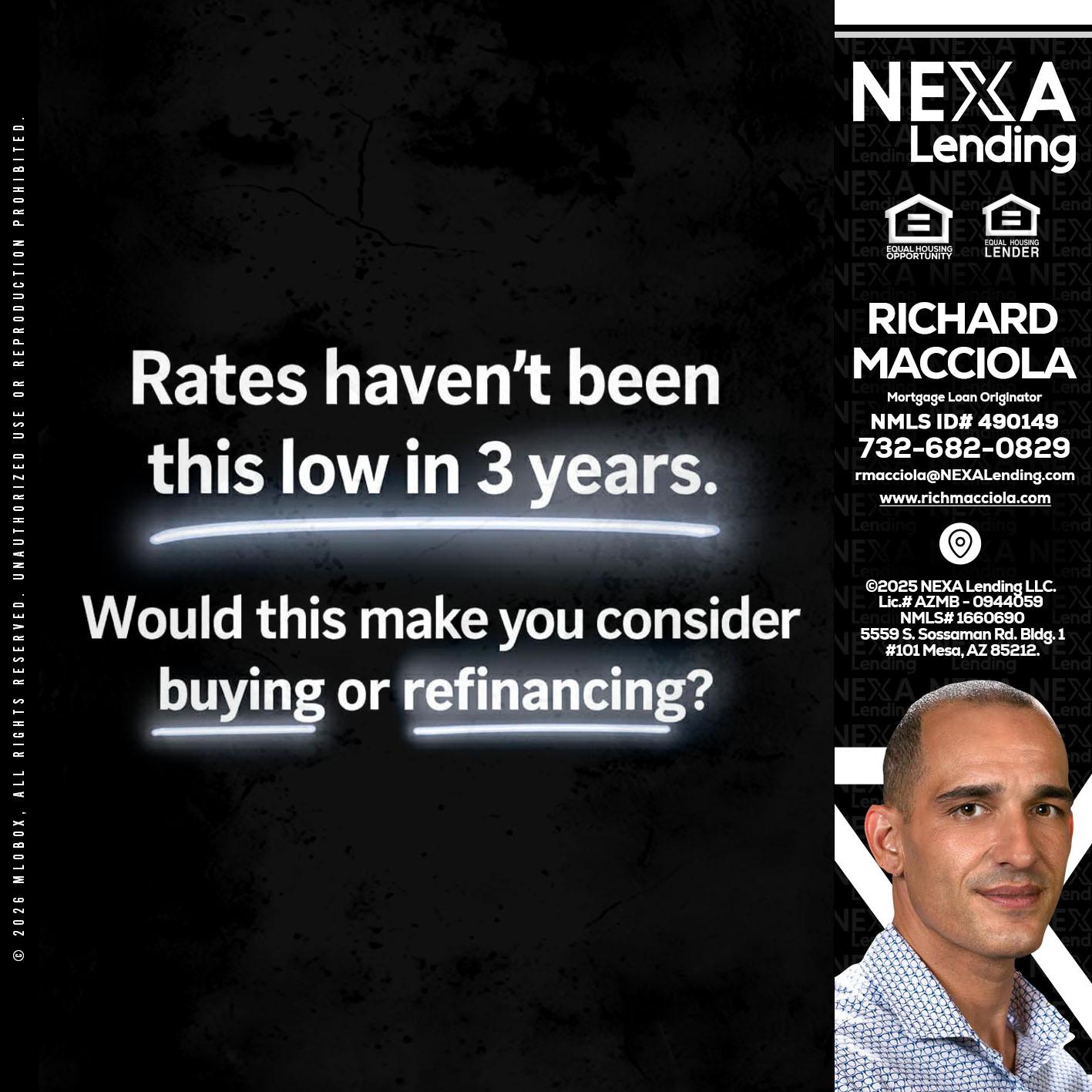 RATES HAVEN'T - Richard Macciola -Mortgage Loan Originator