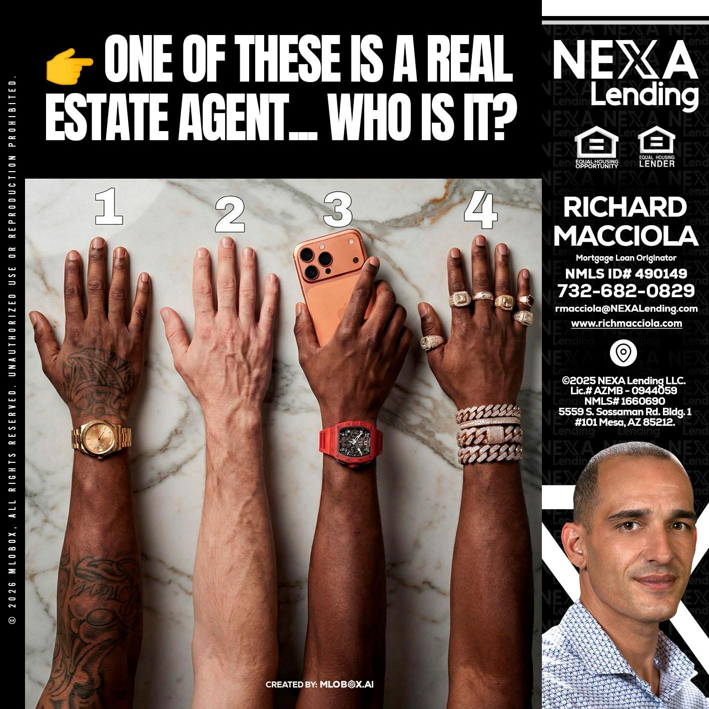 ONE OF THESE - Richard Macciola -Mortgage Loan Originator