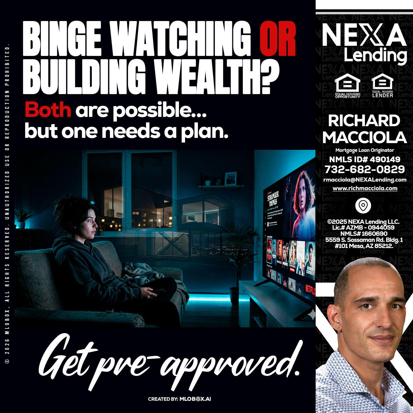 BINGE WATCHING - Richard Macciola -Mortgage Loan Originator