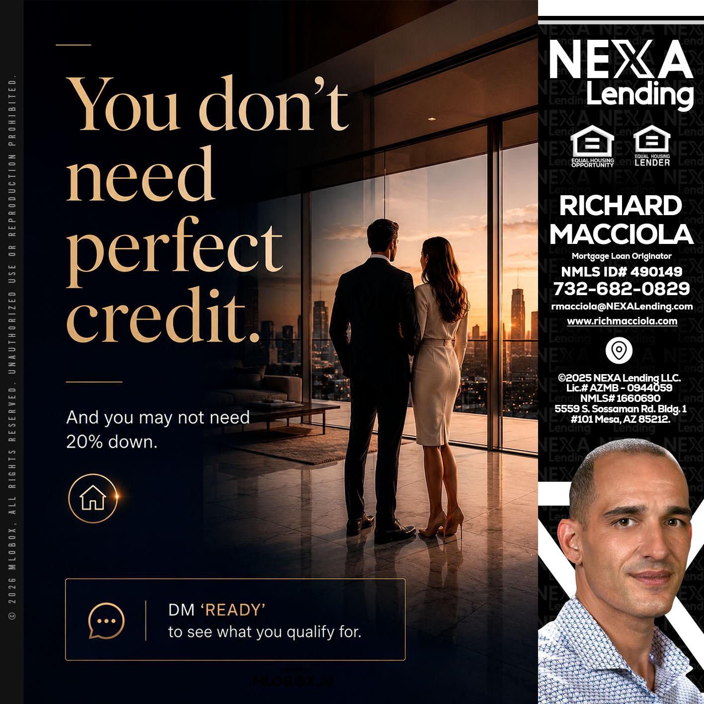 you don't need - Richard Macciola -Mortgage Loan Originator