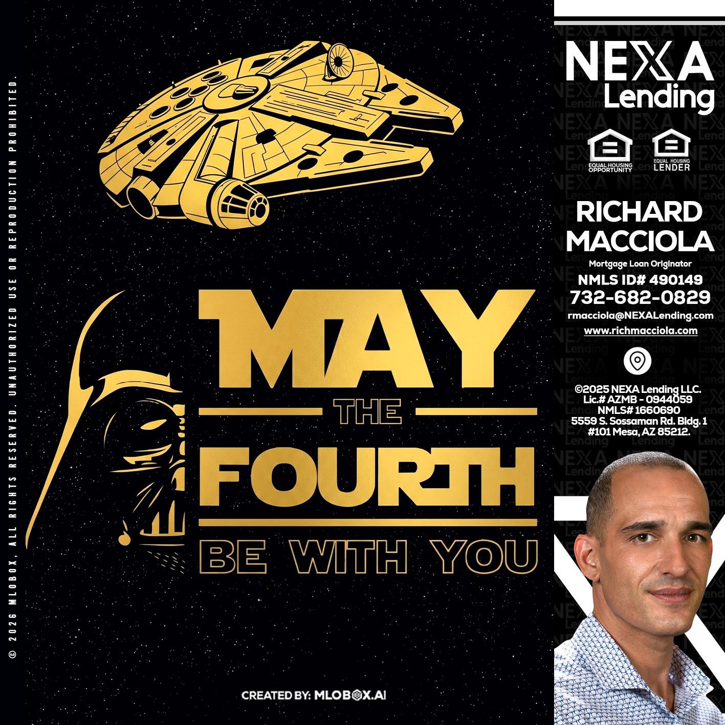 MAY THE FOURTH - Richard Macciola -Mortgage Loan Originator