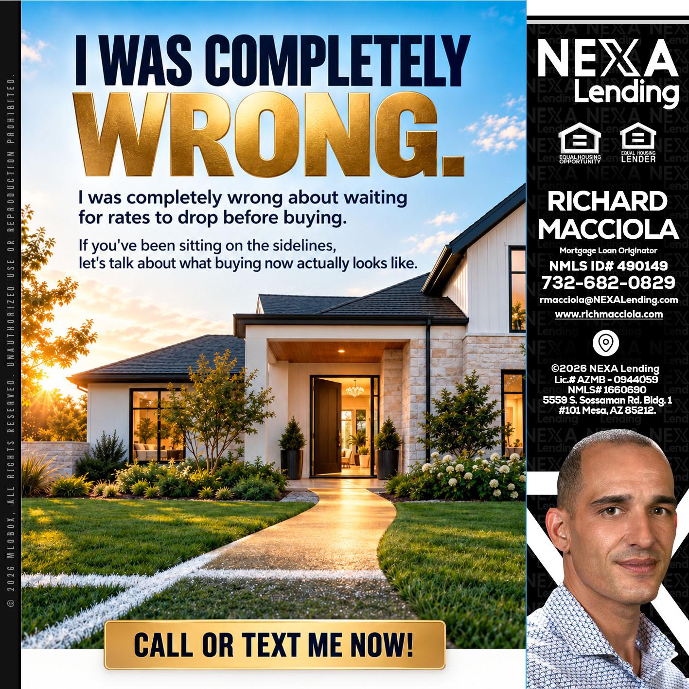 I WAS COMPLETELY WRONG - Richard Macciola -Mortgage Loan Originator