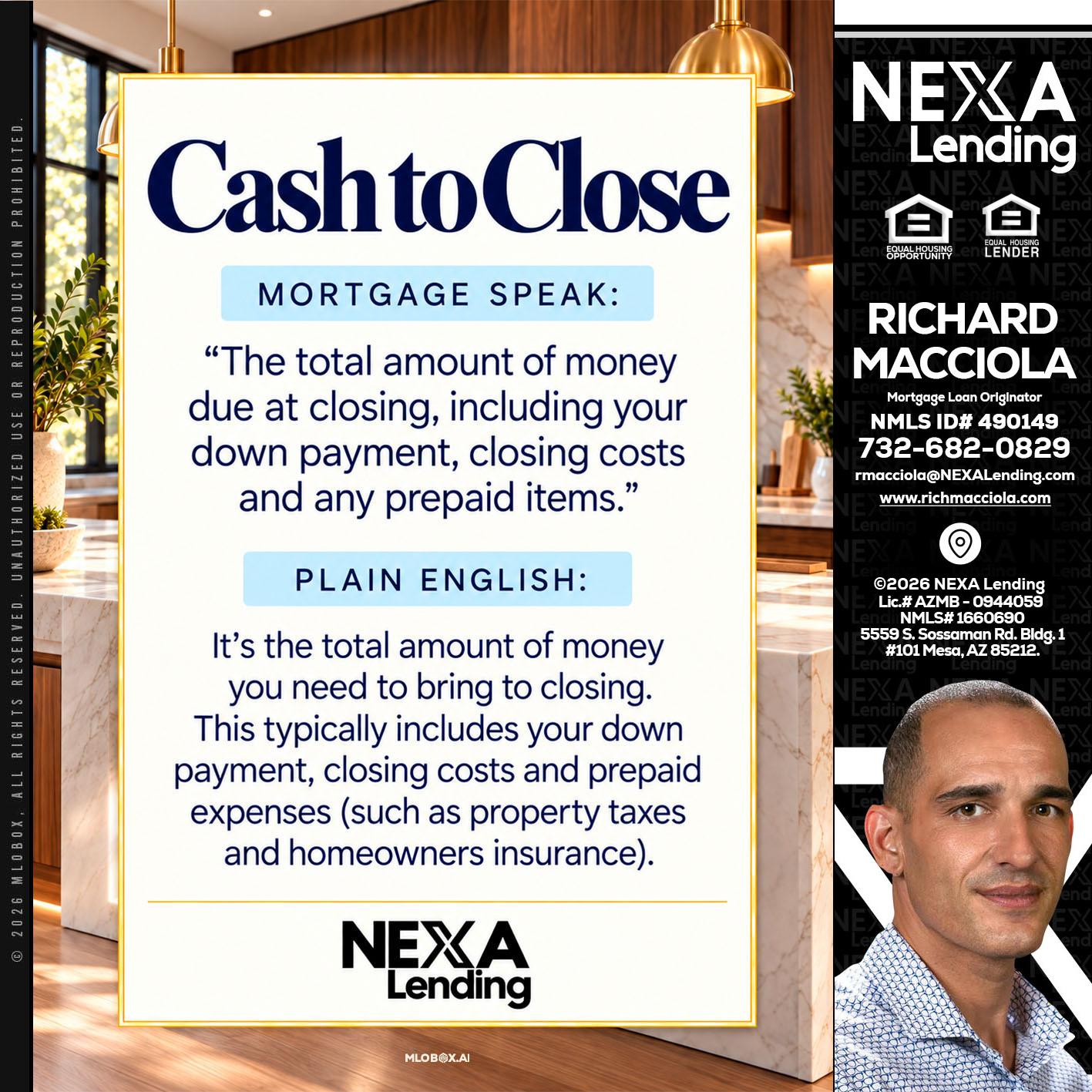 CASH TO CLOSE - Richard Macciola -Mortgage Loan Originator